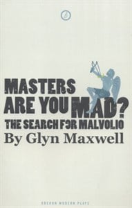 Masters Are You Mad? The Search for Malvolio