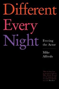 Different Every Night: Freeing the Actor
