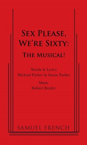 Sex Please, We're Sixty: The Musical