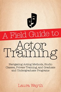 A Field Guide to Actor Training