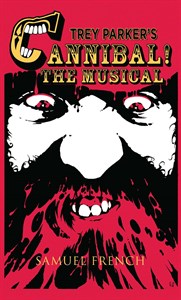 Trey Parker's CANNIBAL: THE MUSICAL