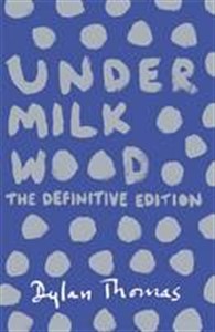 Under Milk Wood (The Definitive Edition)