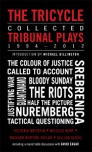 The Tricycle: Collected Tribunal Plays 1994 - 2012