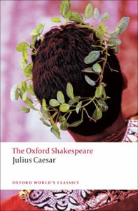 The Oxford Shakespeare: Julius Caesar