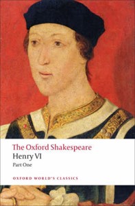 The Oxford Shakespeare: Henry VI, Part I