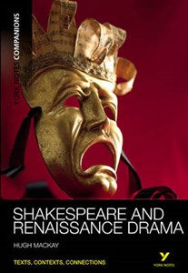Shakespeare and Renaissance Drama (York Notes)