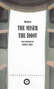 The Miser / the Idiot