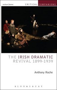 The Irish Dramatic Revival 1899-1939 - Critical Companions