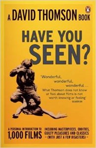 Have You Seen...?: a Personal Introduction to 1,000 Films including masterpieces, oddities and guilty pleasures...