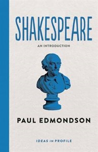 Shakespeare: Ideas in Profile