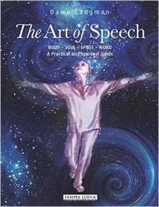 Art of Speech: Body - Soul - Spirit - Word, a Practical and Spiritual Guide