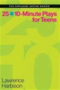 25 10-Minute Plays for Teens