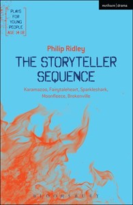 The Storyteller Sequence (Philip Ridley): Karamazoo; Fairytaleheart; Sparkleshark; Moonfleece; Brokenville