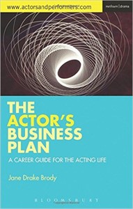 The Actor's Business Plan: A Career Guide for the Acting Life