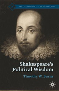 Shakespeare's Political Wisdom - Recovering Political Philosophy