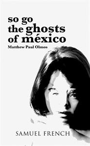 So Go The Ghosts of Mexico (Part One)