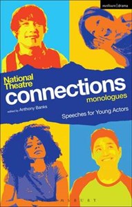 National Theatre Connections Monologues: Speeches for Young Actors