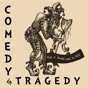 Comedy in Tragedy: That It Should Come to This