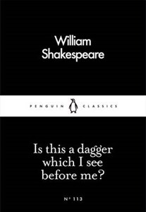 Is This a Dagger Which I See Before Me? - Penguin Little Black Classics