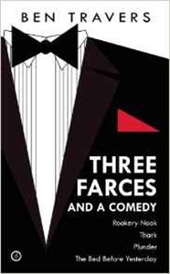 Ben Travers: Three Farces and a Comedy