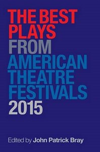 The Best Plays from American Theatre Festivals 2015