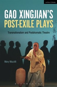 Gao Xingjian's Post-Exile Plays: Transnationalism and Postdramatic Theatre