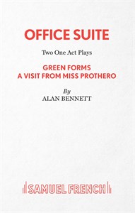 Office Suite: Two One Act Plays (Green Forms and a Visit from Miss Prothero)