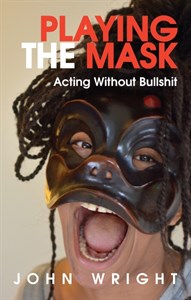Playing the Mask: Acting Without Bullshit