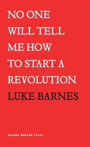 No One Will Tell Me How To Start a Revolution