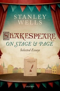 Shakespeare on Stage and Page: Selected Essays
