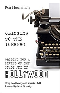 Clinging to the Iceberg: Writing for a Living on the Stage and in Hollywood (Writer's Toolkit)