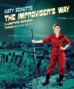 The Improviser's Way: A Longform Workbook
