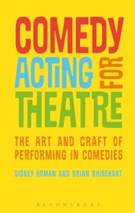 Comedy Acting for Theatre : The Art and Craft of Performing in Comedies