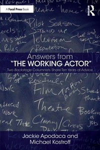 Answers from "The Working Actor" : Two Backstage Columnists Share Ten Years of Advice