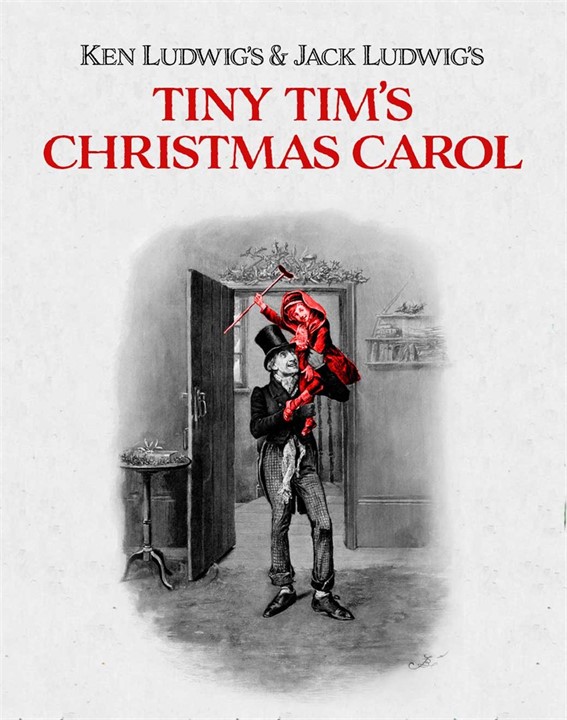 Ken Ludwig's and Jack Ludwig's Tiny Tim's Christmas Carol