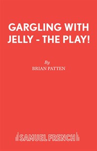 Gargling With Jelly. The Play!