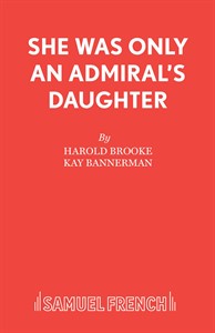 She Was Only an Admiral's Daughter ...