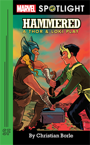 Hammered: A Thor & Loki Play (Marvel Spotlight)