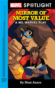 Mirror of Most Value: A Ms. Marvel Play (Marvel Spotlight)