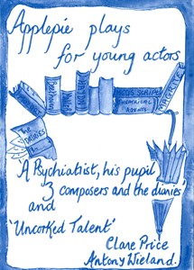 Apple Pie Plays for Young Actors: "Psychiatrist, His Pupil, 3 Composers and the Diaries", "Uncorked Talent"
