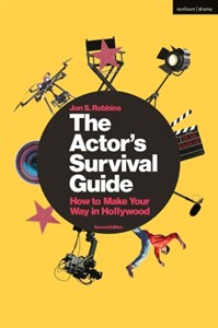 The Actor's Survival Guide : How to Make Your Way in Hollywood
