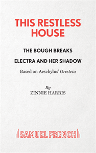 This Restless House, Parts Two & Three: The Bough Breaks / Electra and Her Shadow