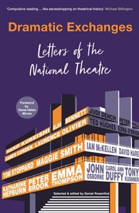 Dramatic Exchanges : The Lives and Letters of the National Theatre