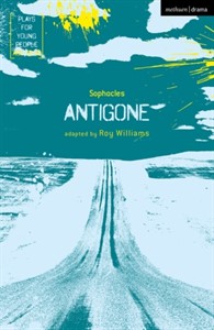 Antigone (ad. Roy Williams) - Plays for Young People 