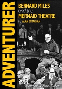 Adventurer : Bernard Miles and the Mermaid Theatre