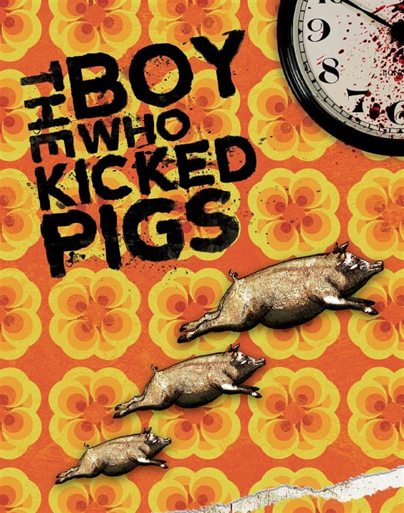 The Boy Who Kicked Pigs