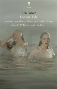 London Tide : based on Charles Dickens' Our Mutual Friend