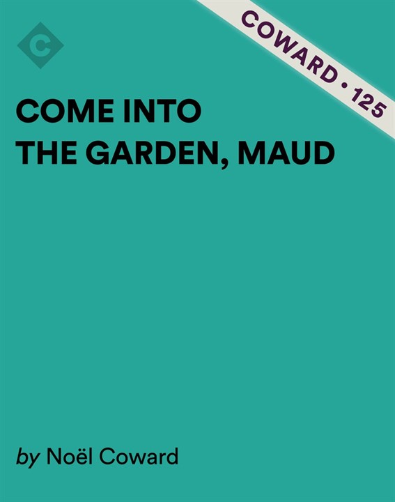 Come into the Garden, Maud (Coward)